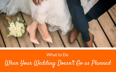 What to Do When Your Wedding Doesn’t Go as Planned
