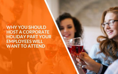 Why You Should Host a Corporate Holiday Party Your Employees Will Want to Attend